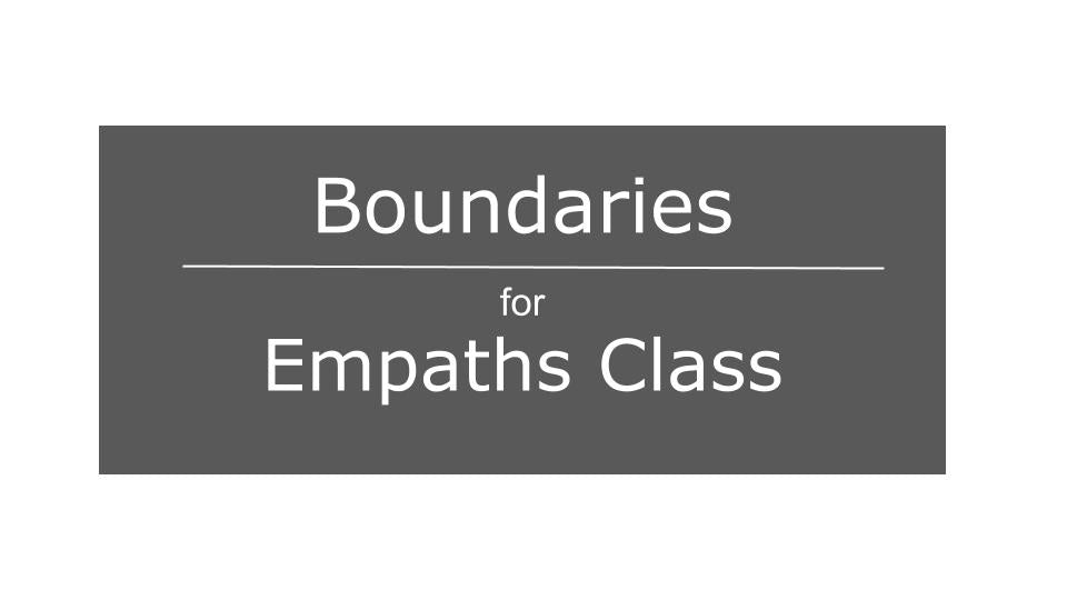 Boundaries for Empaths Class